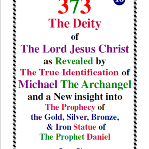 The Deity of The Lord Jesus Christ as Revealed by The True Identification of Michael The Archangel - 32 Pages - PDF Download